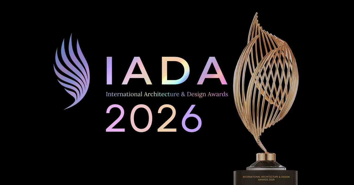 International Architecture & Design Awards 2026 - Call For Entry Now Open